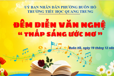 ẤM ÁP ĐÊM DIỄN VĂN NGHỆ THẮP SÁNG ƯỚC MƠ TẠI TRƯỜNG TIỂU HỌC QUANG TRUNG